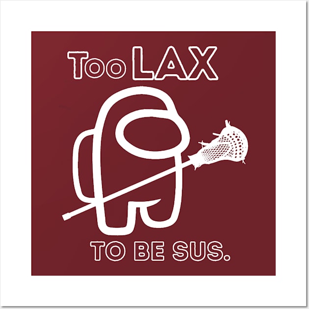 Lacrosse Among Us Sus, Lax Sus Wall Art by ChristianFaithWear